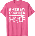 St Patricks Day Matching Shirt - She's My Drunker Half Gift T-Shirt - Pink Heather