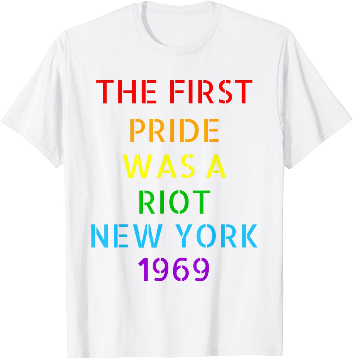 The First Pride Was a Riot Pride Parade NYC 50th Anniversary T-Shirt - White