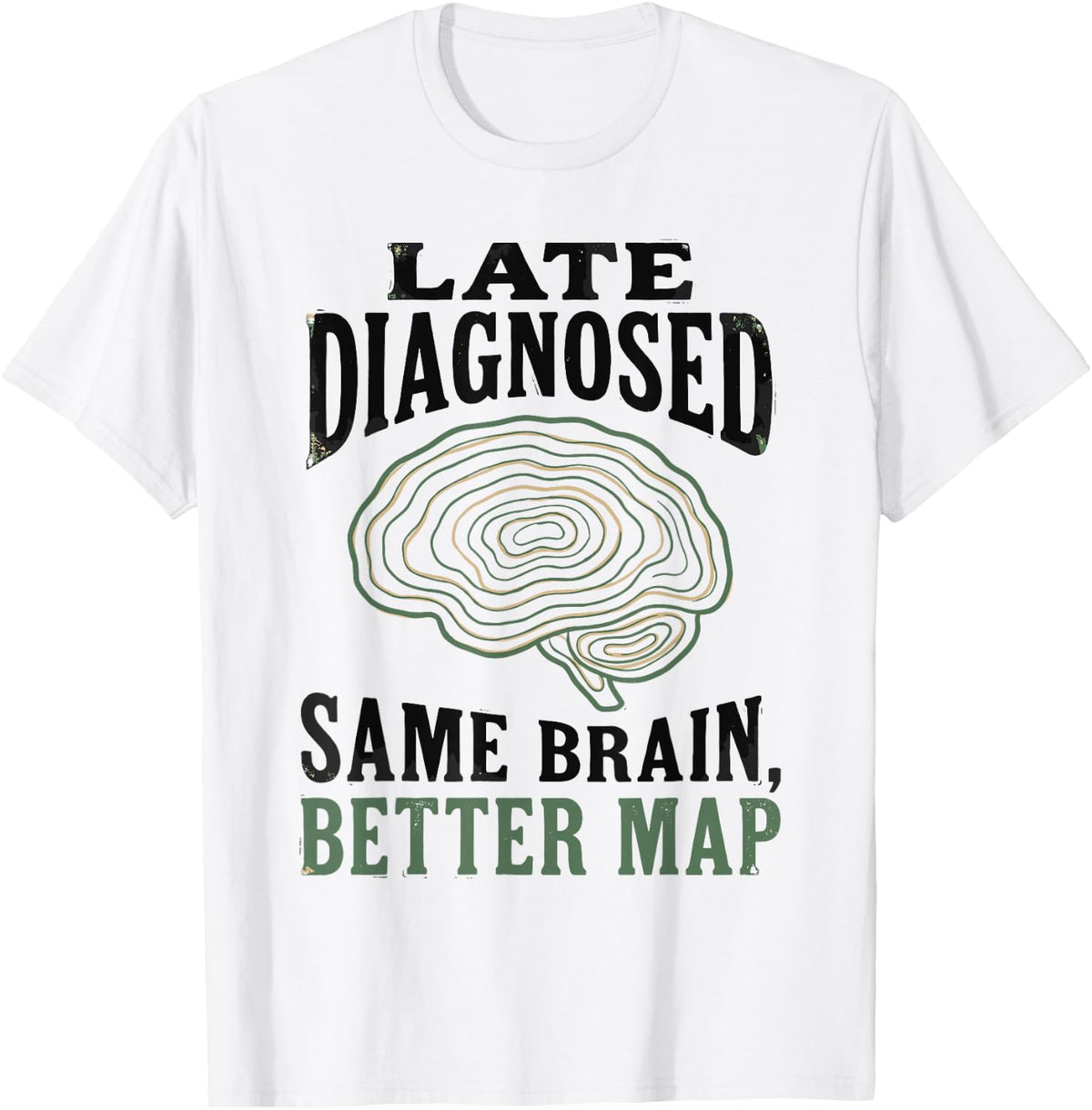 Late Diagnosed Same Brain Better Map Autism Awareness T-Shirt - White