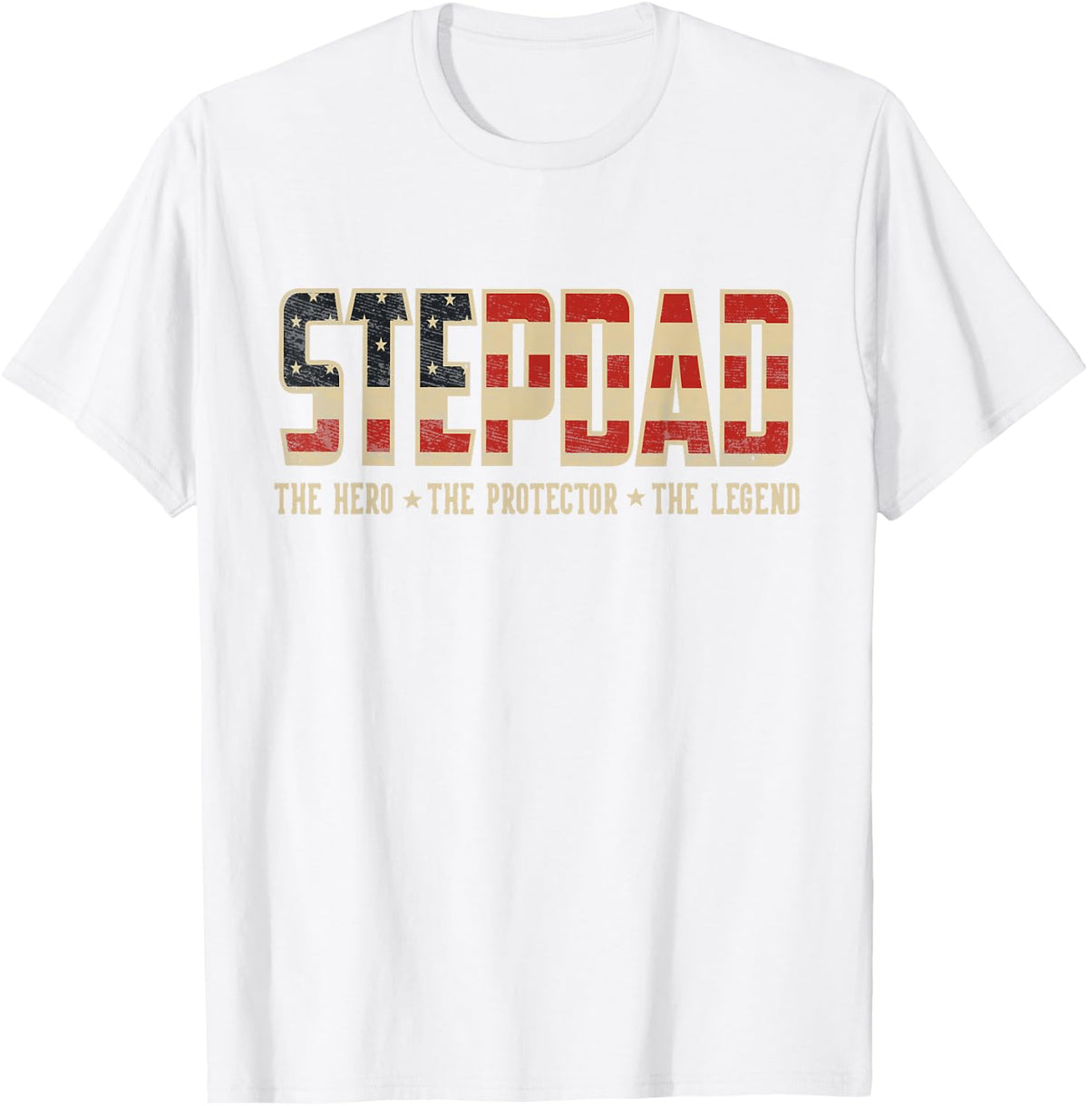 Stepdad Protector Hero Legend USA Flag Stepdad Father's Day T-Shirt - White