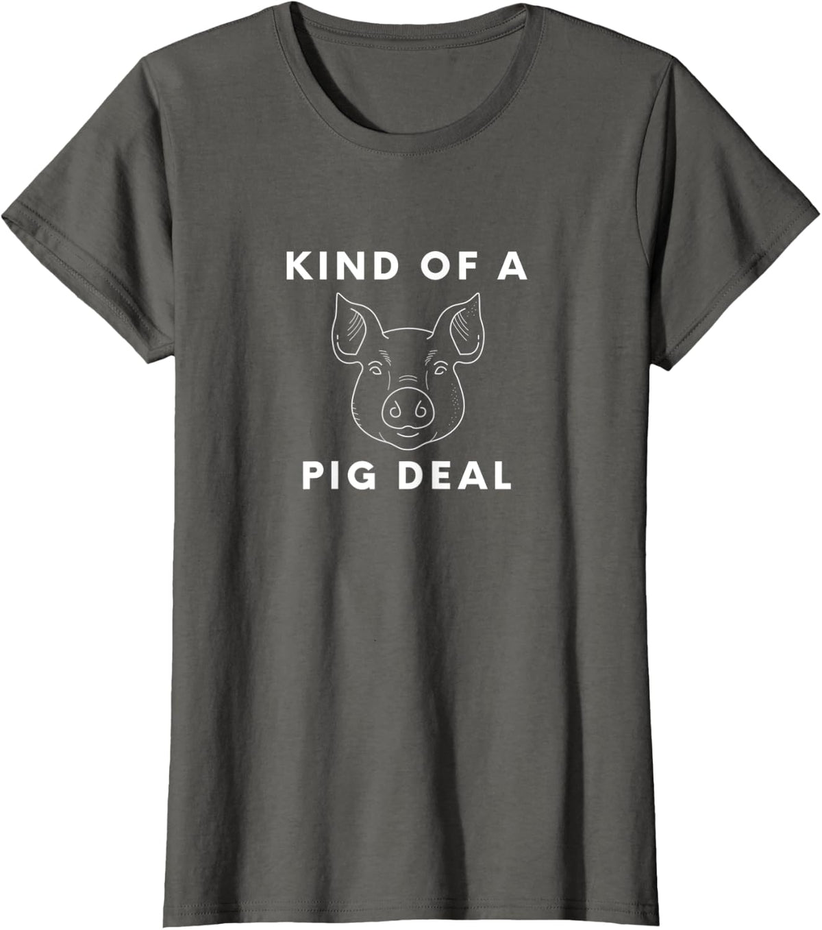 I'm Kind Of A Pig Deal (Pig Graphic) - Funny Pig T-Shirt - Asphalt Grey