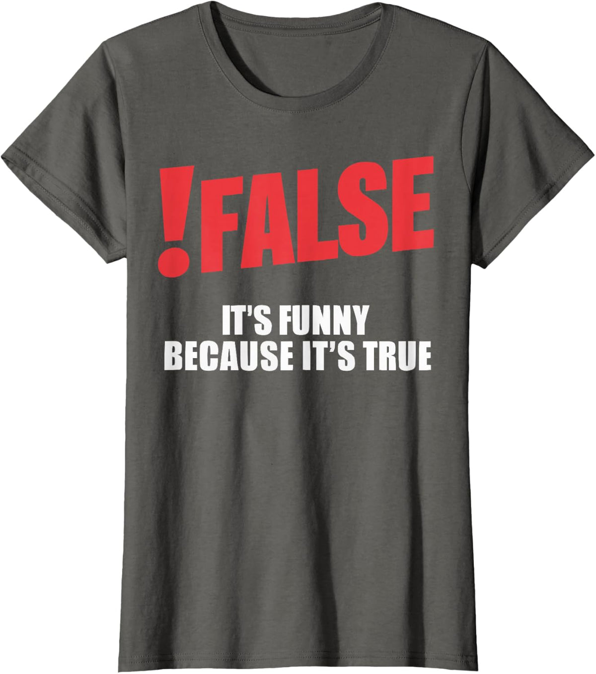 Funny Quotes Statement Laugh Humor Sayings Sarcasm T-Shirt - Asphalt Grey