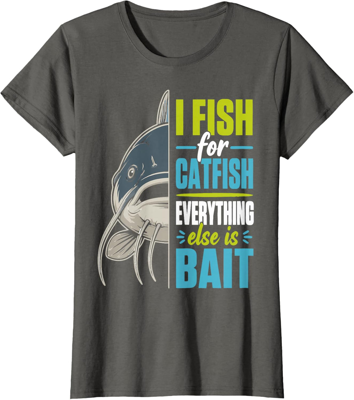 Catfish Angler Humor Catfish Fishing T-Shirt - Asphalt Grey