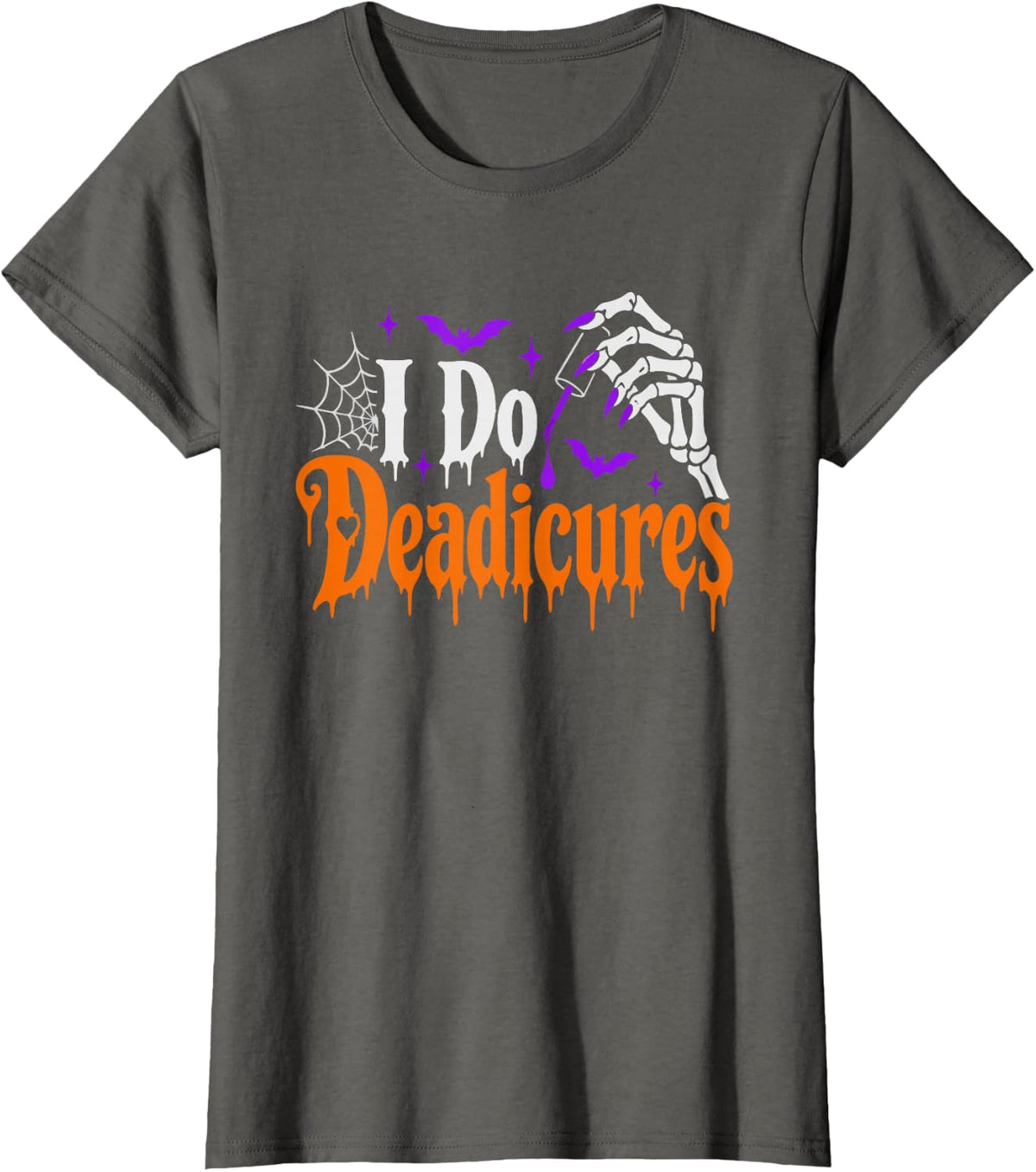 Funny Halloween Nail Tech Do Deadicures Pun Women Deadicure T-Shirt - Asphalt Grey