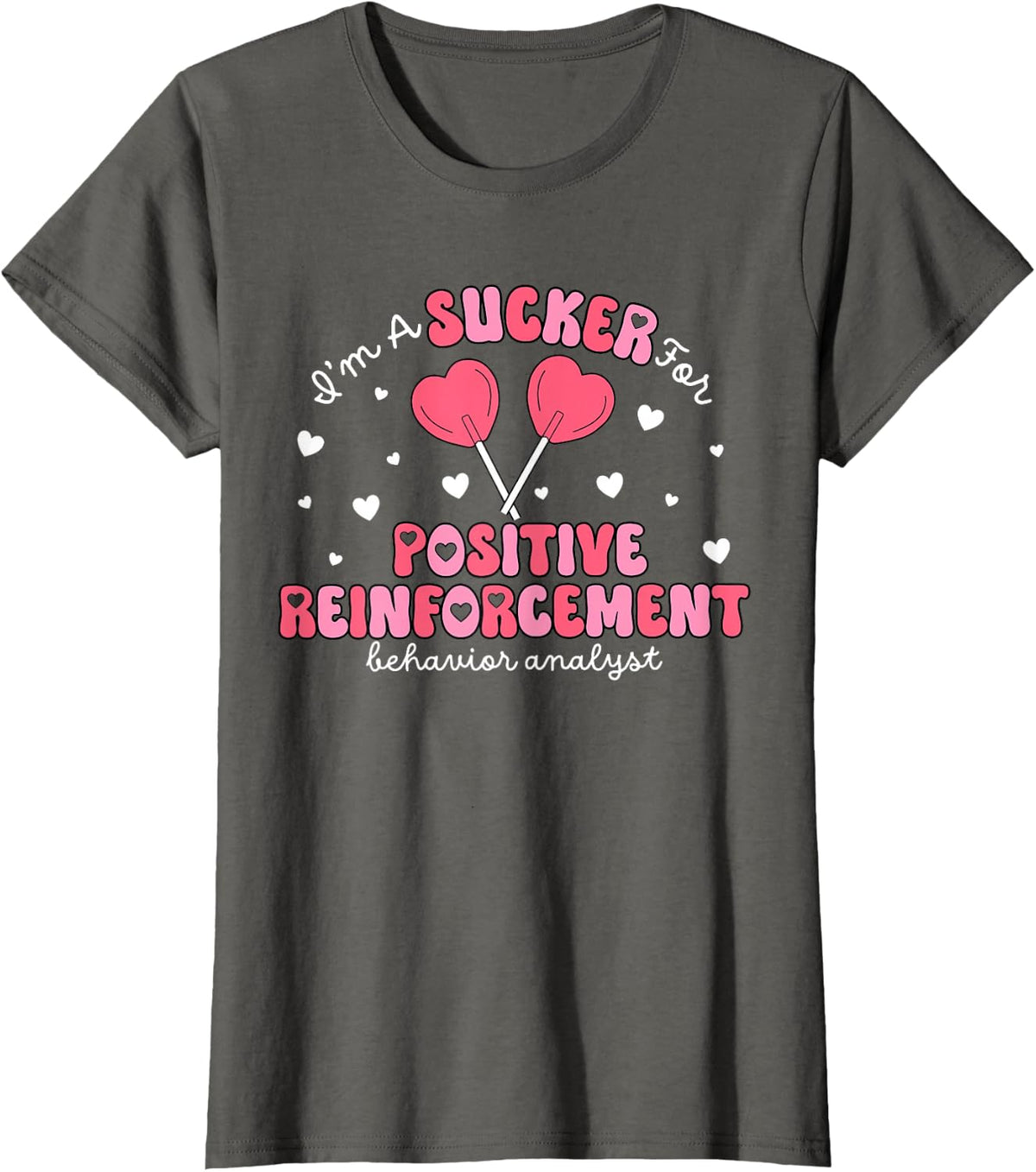 I'm A Sucker for Reinforced Behavior Analyst RBT Valentines T-Shirt Tee - Asphalt Grey