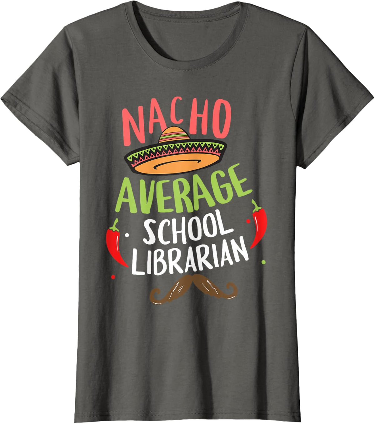 Nacho Average School Librarian Sombrero Beard Cinco de Mayo T-Shirt - Asphalt Grey