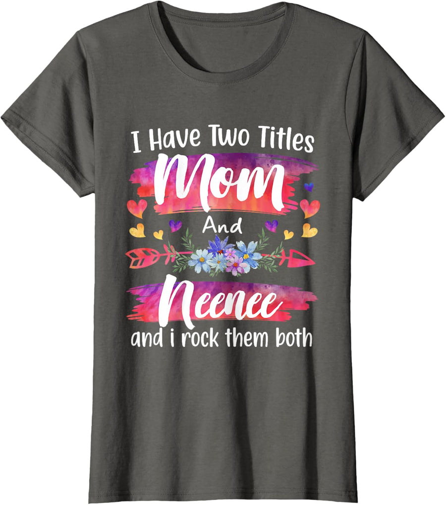 Womens Cute I Have To Titles Mom And Neenee Women Mothers Day T-Shirt - Asphalt Grey