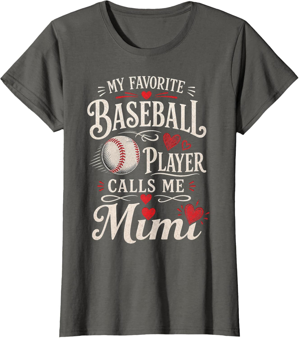 My Favorite Baseball Player Calls Me Mimi Design T-Shirt - Asphalt Grey