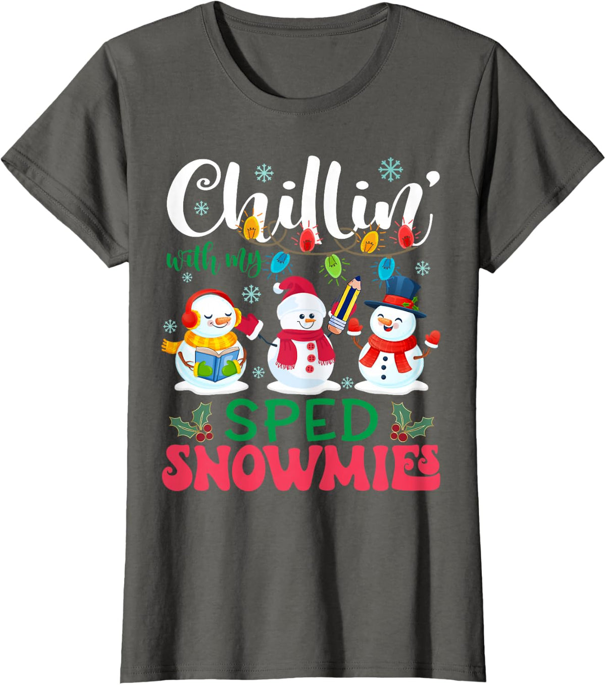 Chillin With My SPED Snowmies Light Christmas Teacher T-Shirt - Asphalt Grey