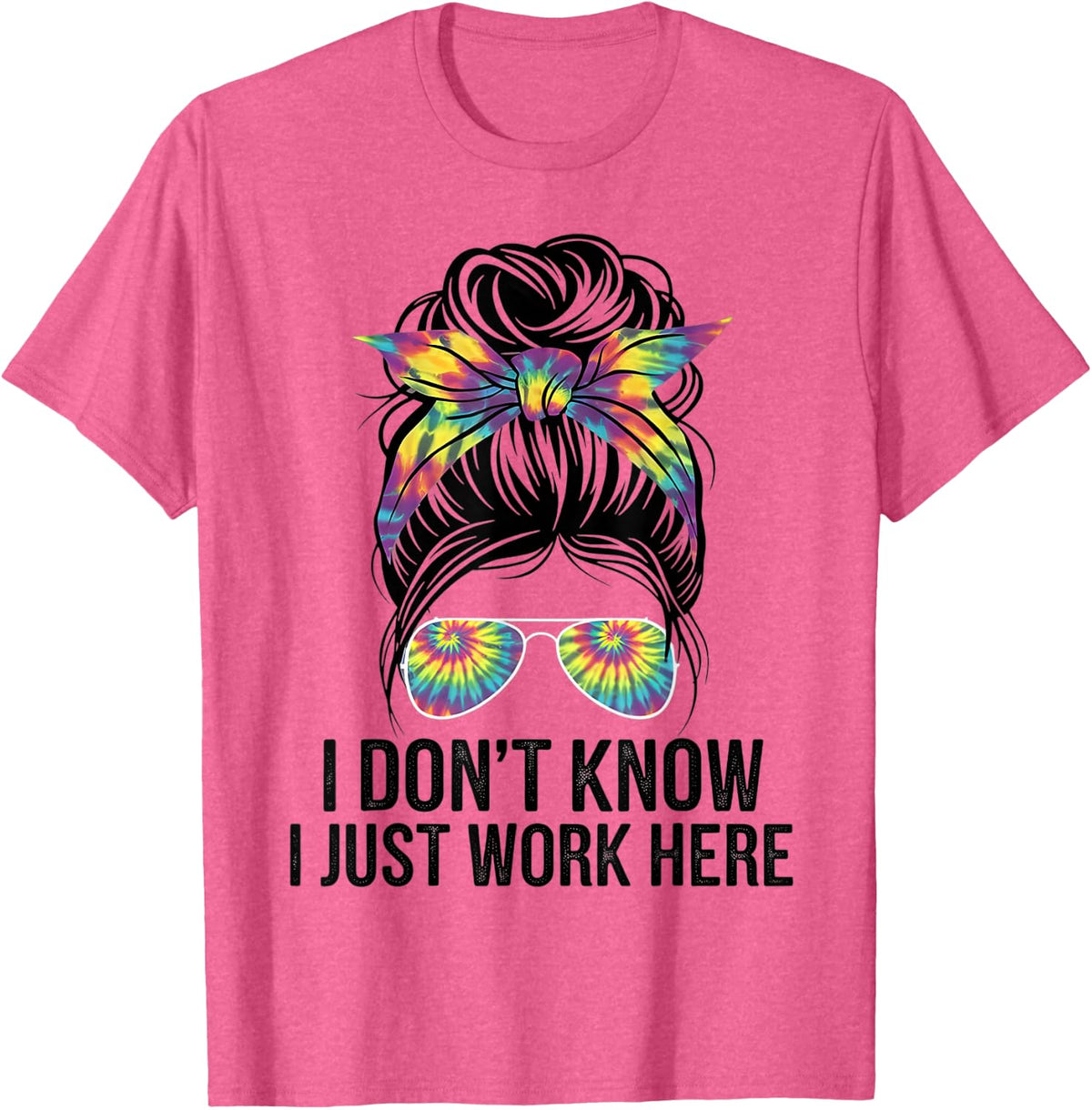 I Don't Know I Just Work Here Funny Sarcasm Quotes Gifts T-Shirt - Pink Heather