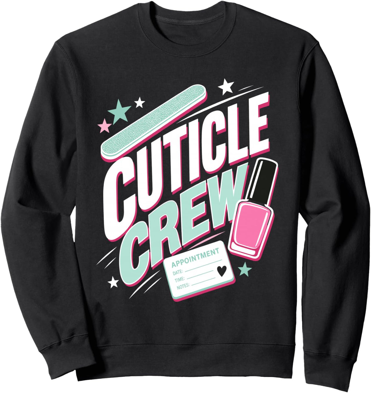 Cuticle Crew Nail Tech Manicure Sweatshirt - Adult Unisex Black