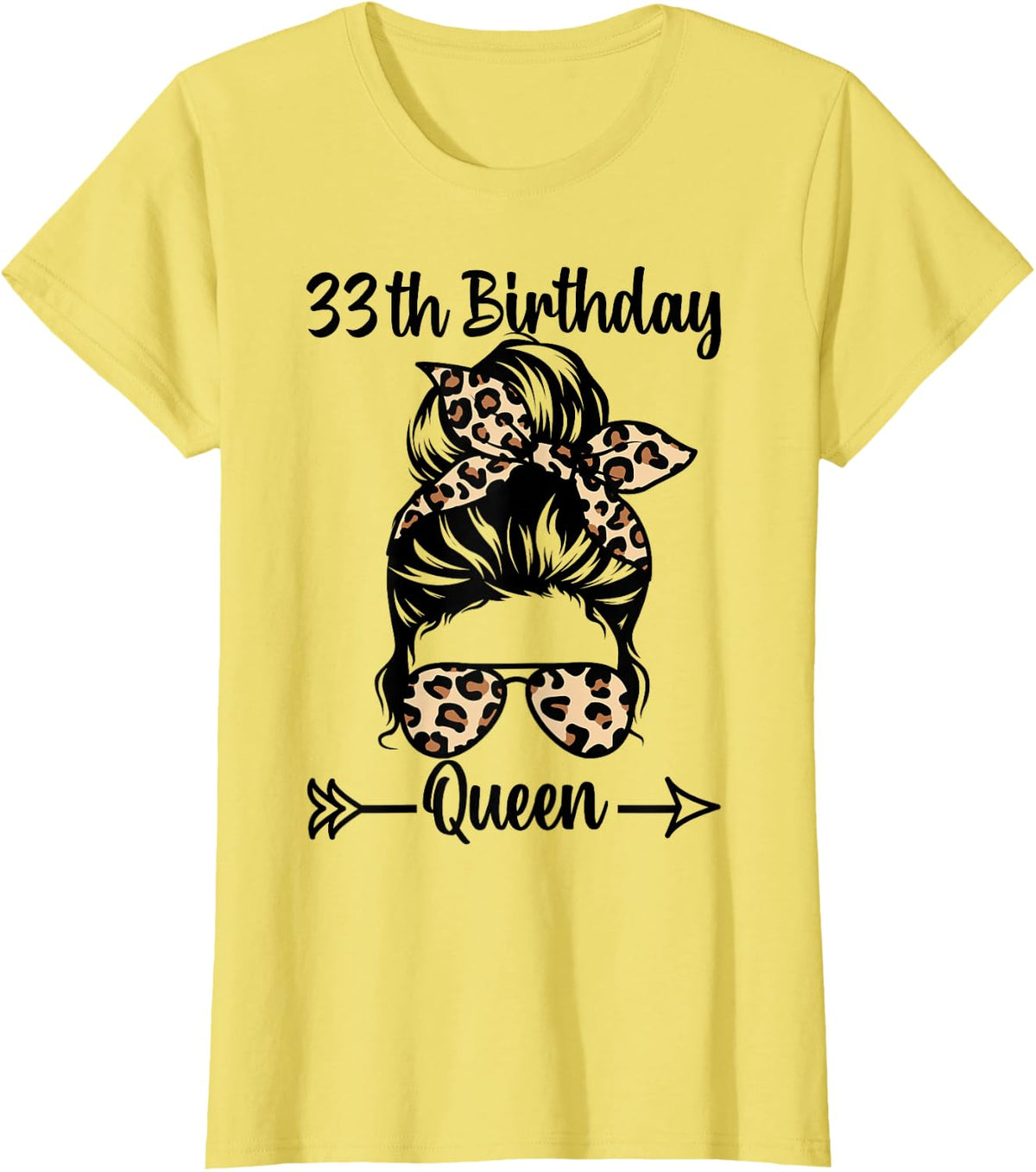 33rd Birthday Queen Happy 33 Years Old Messy Bun Leopard T-Shirt - Lemon Yellow