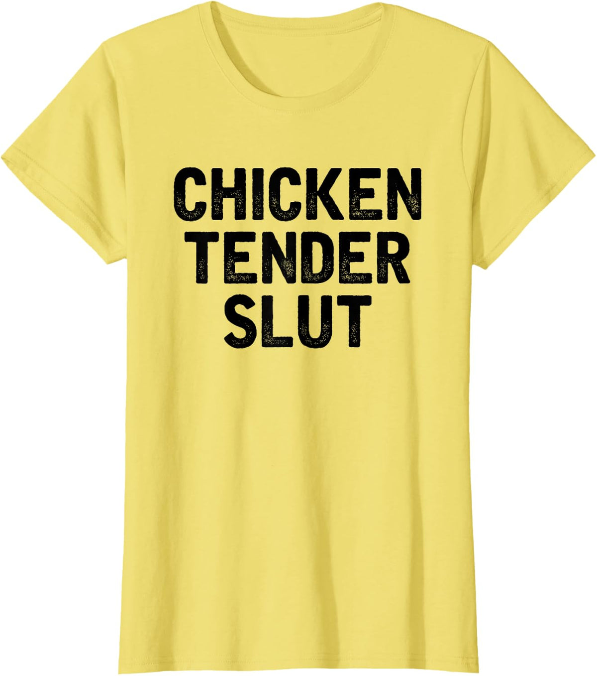 Chicken Tender Slut Funny Chicken Nuggets Lovers Tee T-Shirt for Women Men - Lemon Yellow