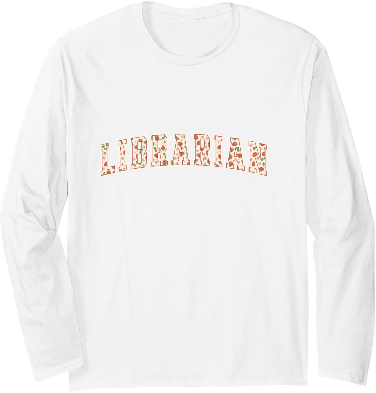 Librarian Strawberry Varsity Letters Book Lover Library Long Sleeve T-Shirt - Adult Unisex White