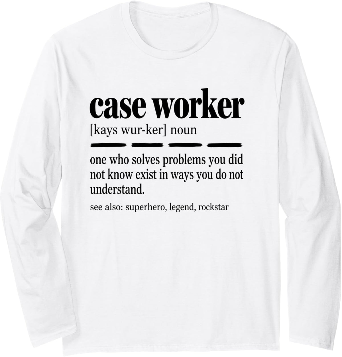 Case Worker Social Services Definition Long Sleeve T-Shirt - Adult Unisex White