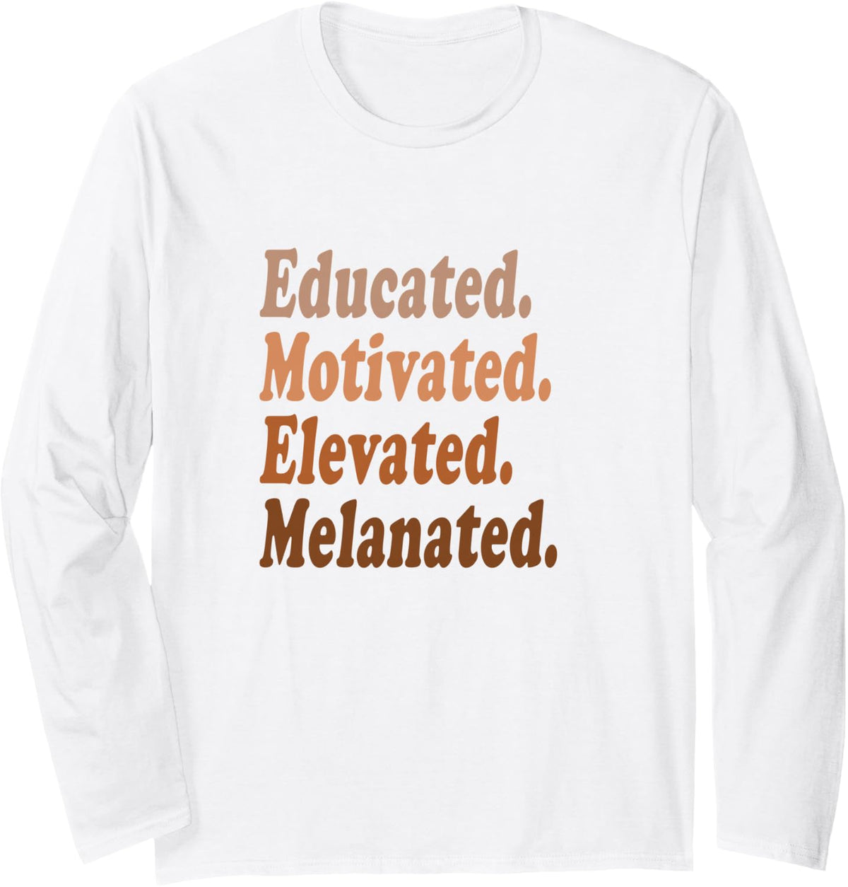 Educated Motivated Elevated Melanated Black History Teacher Long Sleeve T-Shirt - Adult Unisex White