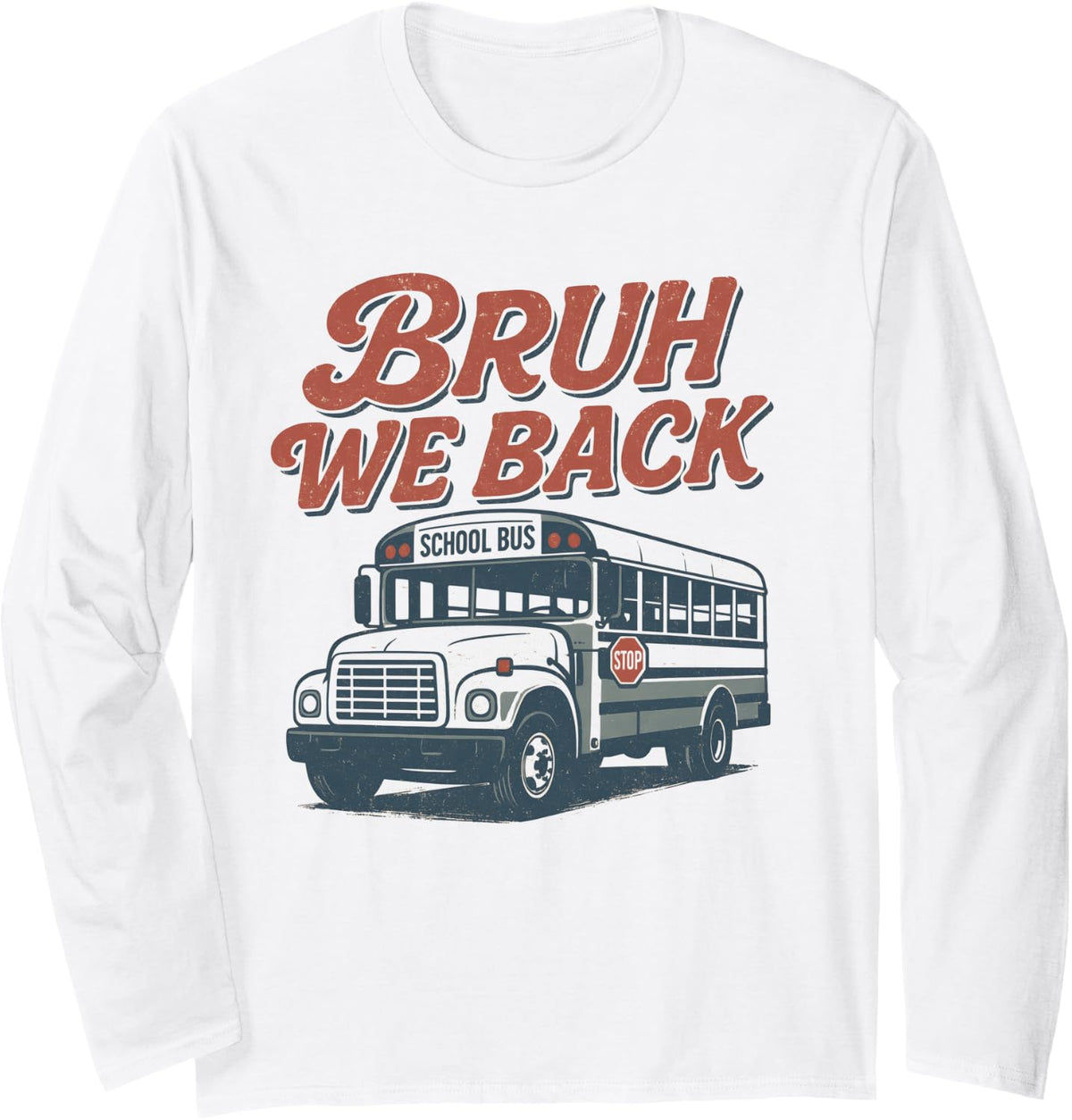 Bruh We Back to School Bus Driver Funny Retro Long Sleeve T-Shirt - Adult Unisex White