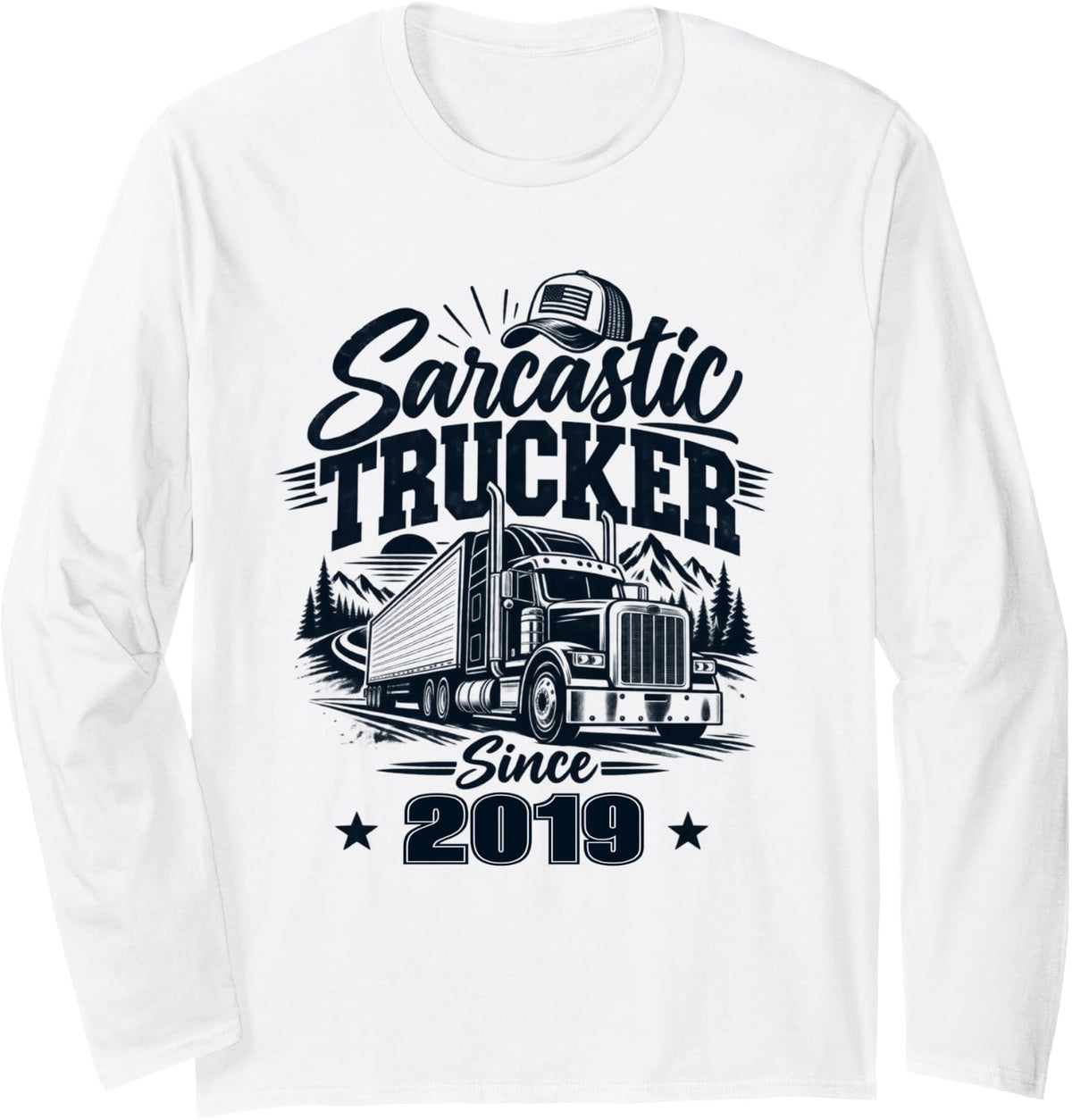 Sarcastic Trucker Since 2019 Funny Truck Driver Long Sleeve T-Shirt - Adult Unisex White