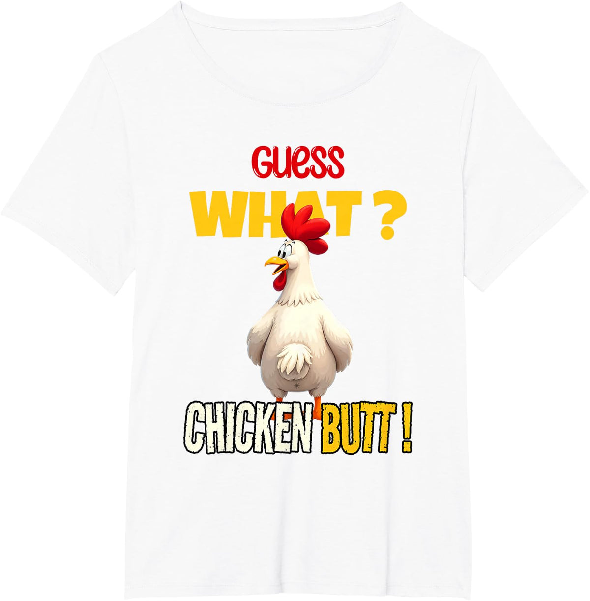 Guess What Chicken Butt Funny Cartoon Chicken Lover Meme T-Shirt - White