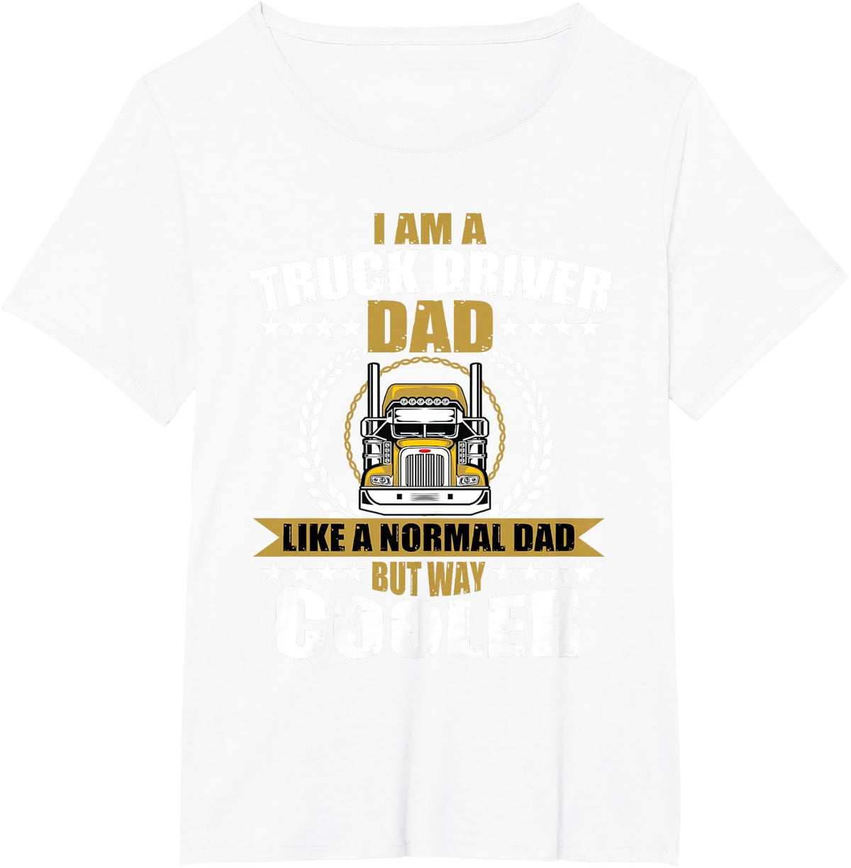 Truck Driver Gift For Dad Semi Big Rig Trucking Trailer T-Shirt - White