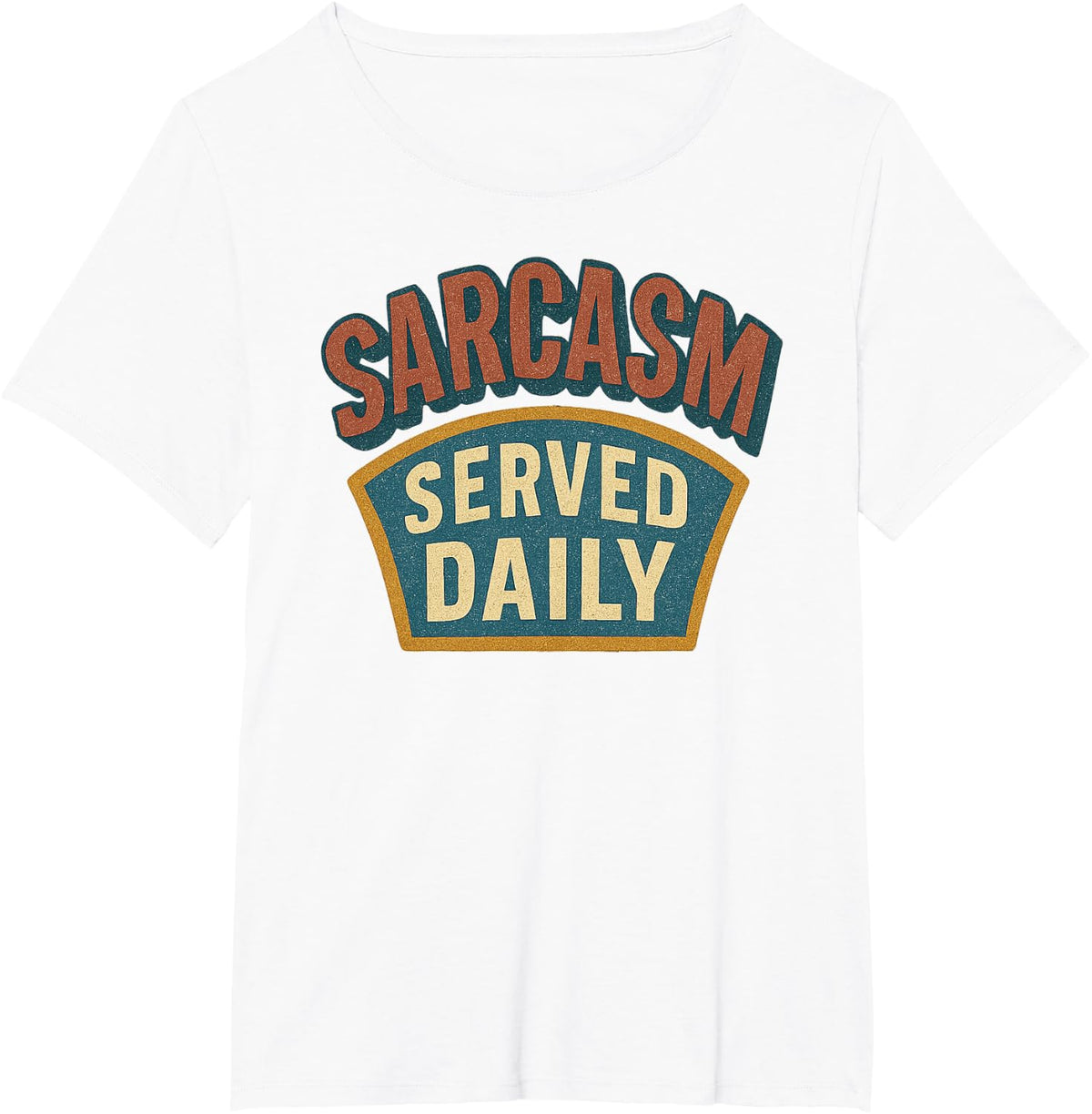 Sarcasm Served Daily Funny Vintage Quote T-Shirt - White