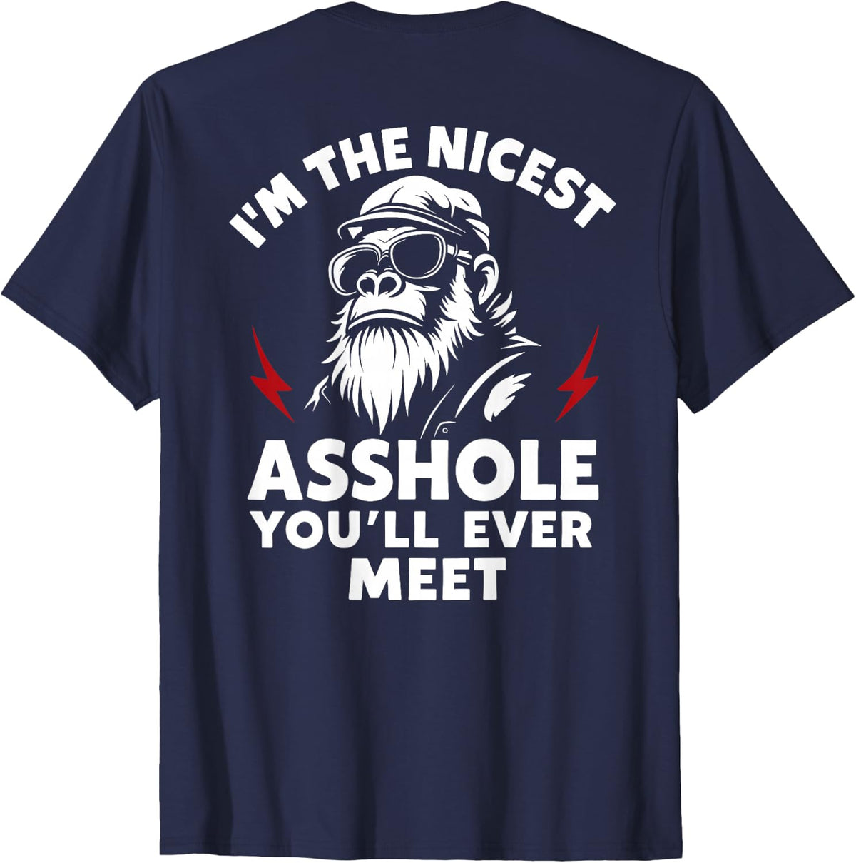 I'm The Nicest Asshole You Will Ever Meet (On Back) T-Shirt - Navy Blue
