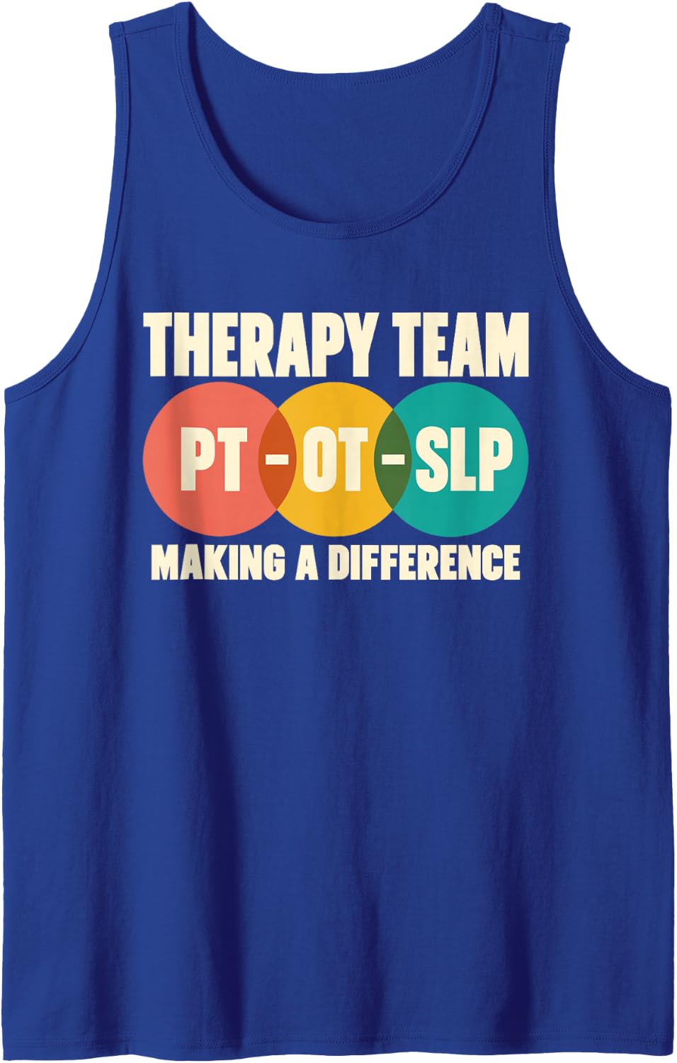 Therapy Team PT OT SLP Making A Difference Rehabilitation Sleeveless Tank Top - Royal Blue