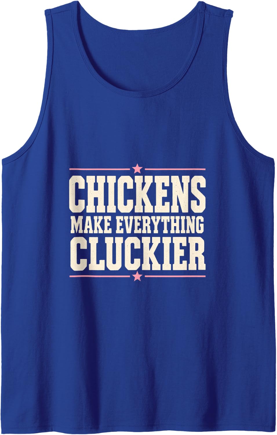 Chickens Make Everything Cluckier Homestead Sleeveless Tank Top - Royal Blue