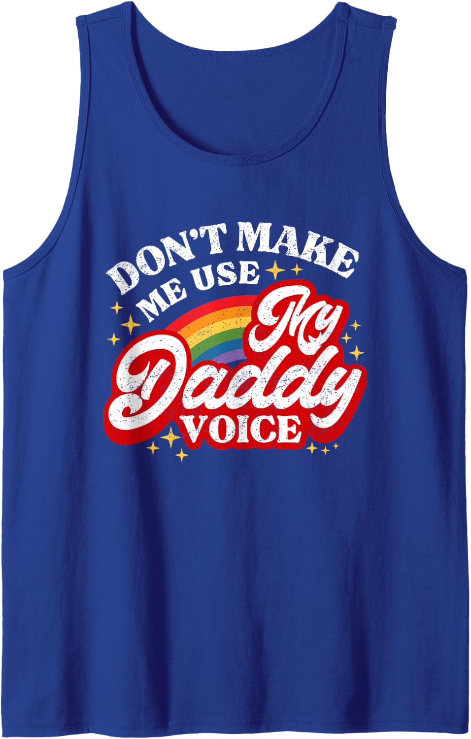Don't Make Me Use My Daddy Voice Funny LGBT Gay Pride Tank Top - Royal Blue