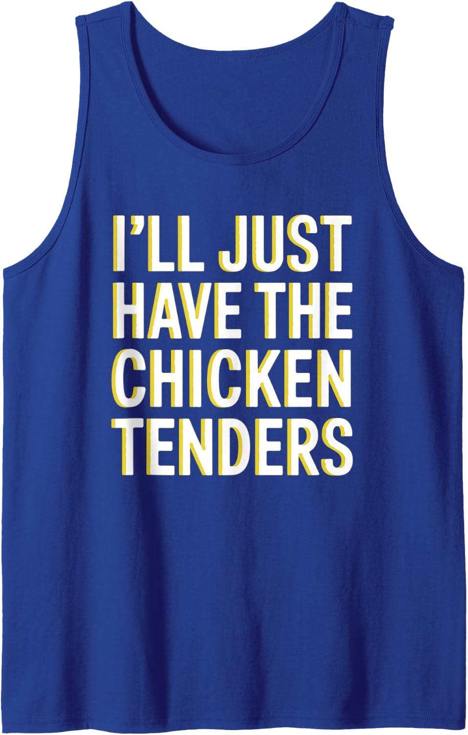 I'll Just Have The Chicken Tenders Fast Food Joke Women Men Tank Top - Royal Blue