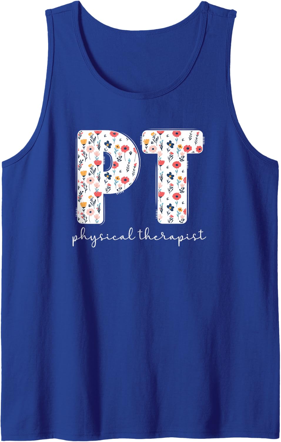 PT Physical Therapist Appreciation Month PT Therapist Sleeveless Tank Top - Royal Blue
