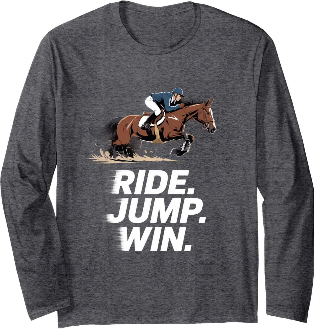 Ride Jump Win Equestrian Long Sleeve T-Shirt - Adult Unisex Dark Heather Grey