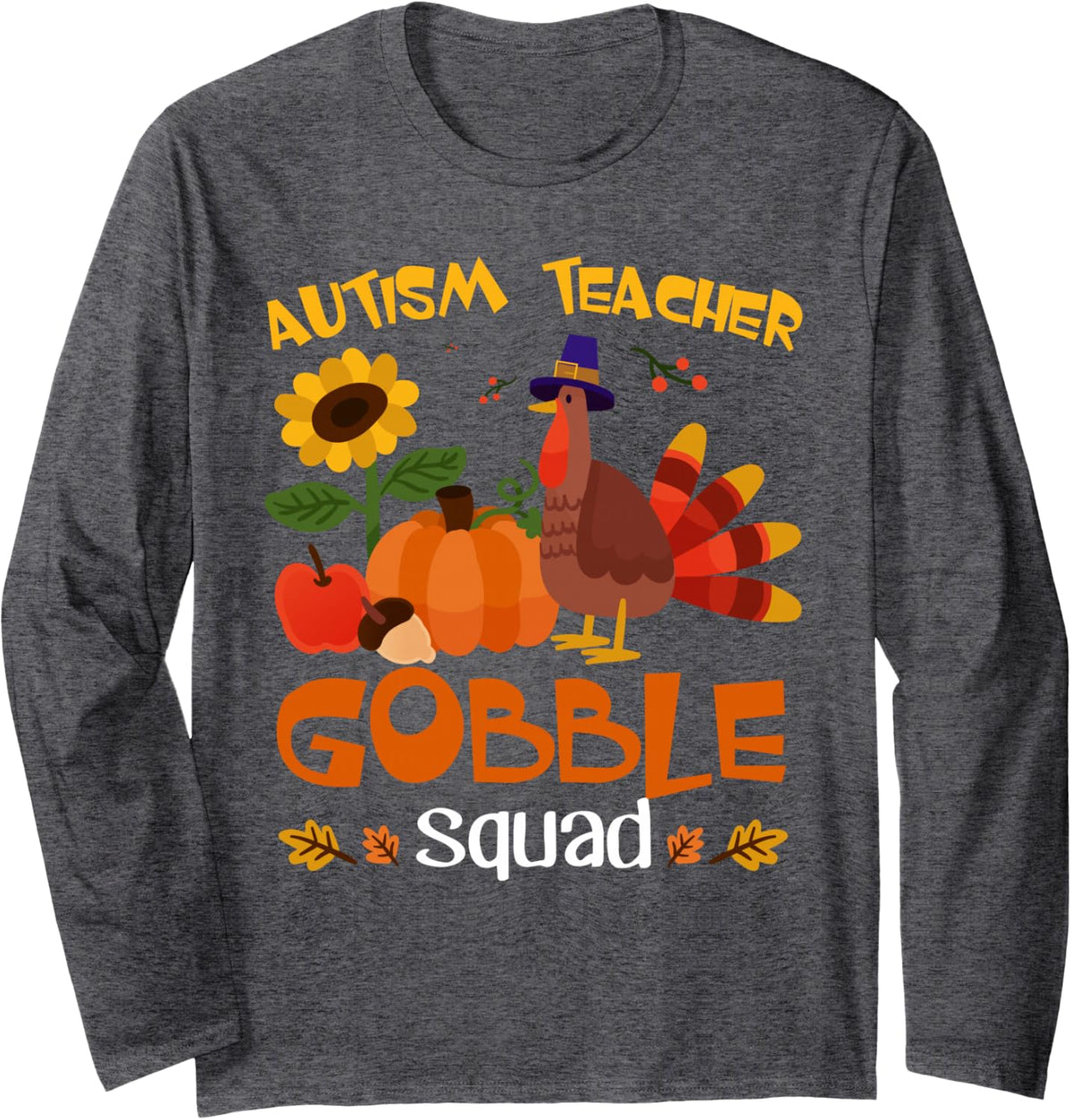 Autism Teacher Gobble Squad Turkey Thanksgiving Long Sleeve T-Shirt - Adult Unisex Dark Heather Grey