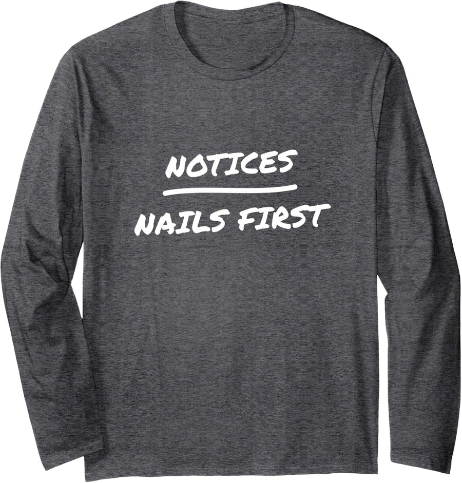Nail Tech Manicurist Acrylic Nails Gel Nails Nail Salon Long Sleeve T-Shirt - Adult Unisex Dark Heather Grey