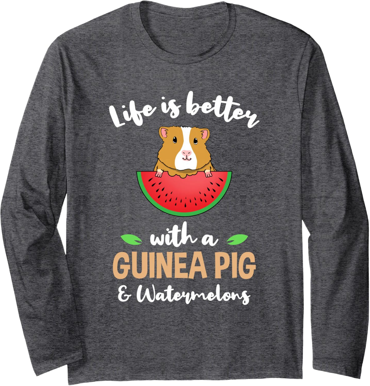 Life is Better with A Guinea Pig and Watermelons Long Sleeve T-Shirt - Adult Unisex Dark Heather Grey