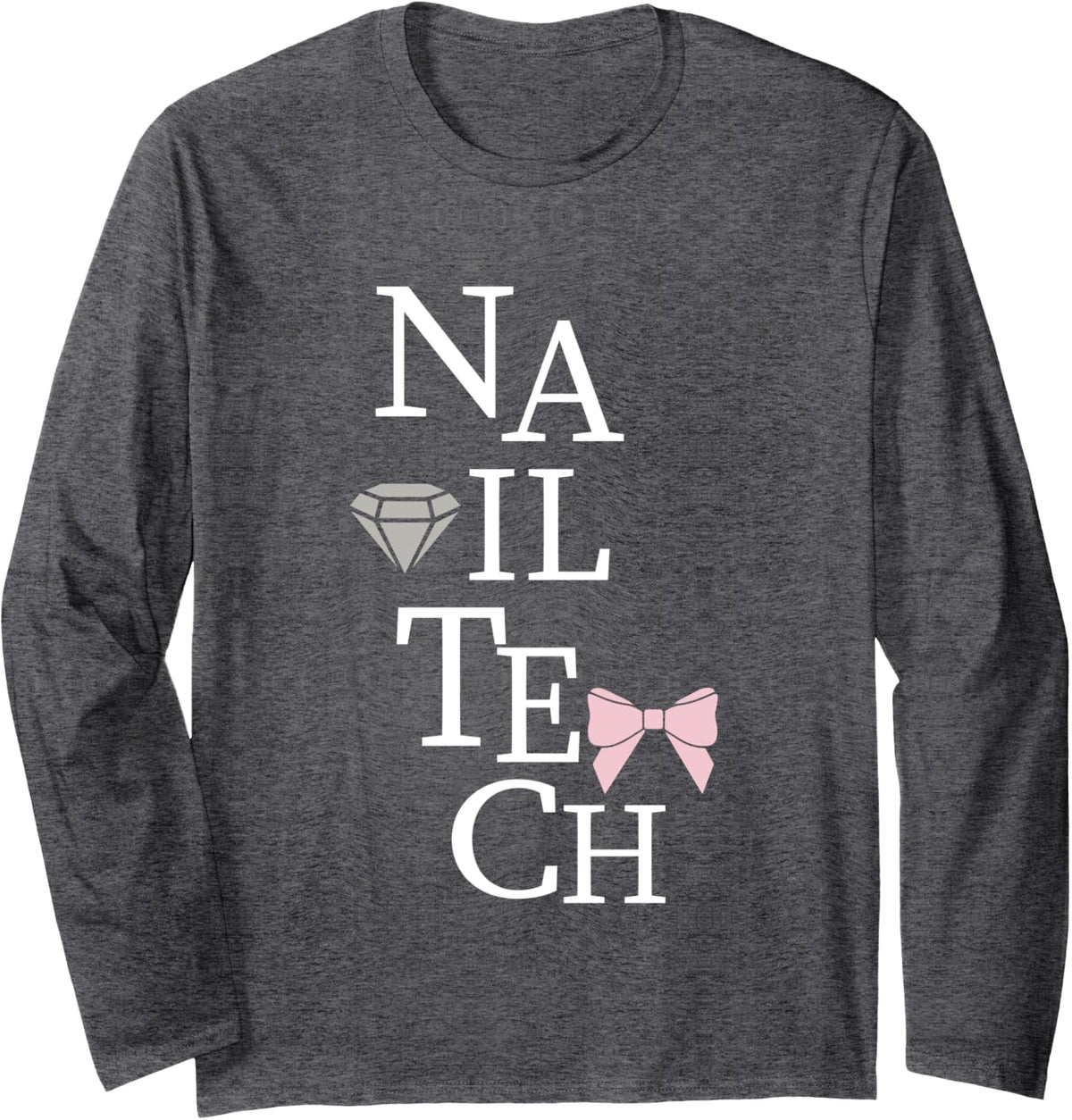 Nail Tech Nail Technician Nail Tech Long Sleeve T-Shirt - Adult Unisex Dark Heather Grey