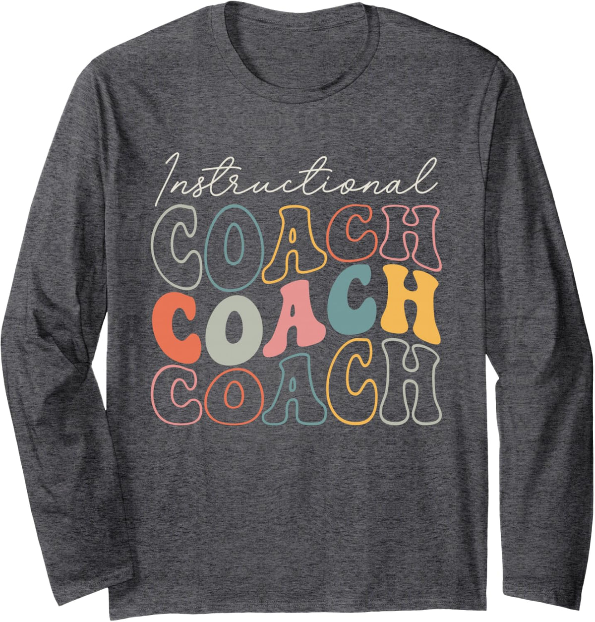 Instructional Coach Back to School Matching Group Groovy Long Sleeve T-Shirt - Adult Unisex Dark Heather Grey