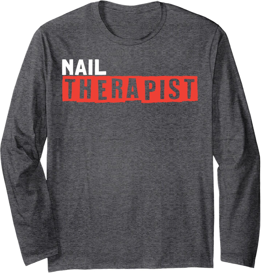 Nail Therapist Nail Salon Workers Manicurists Nail Artists Long Sleeve T-Shirt - Adult Unisex Dark Heather Grey