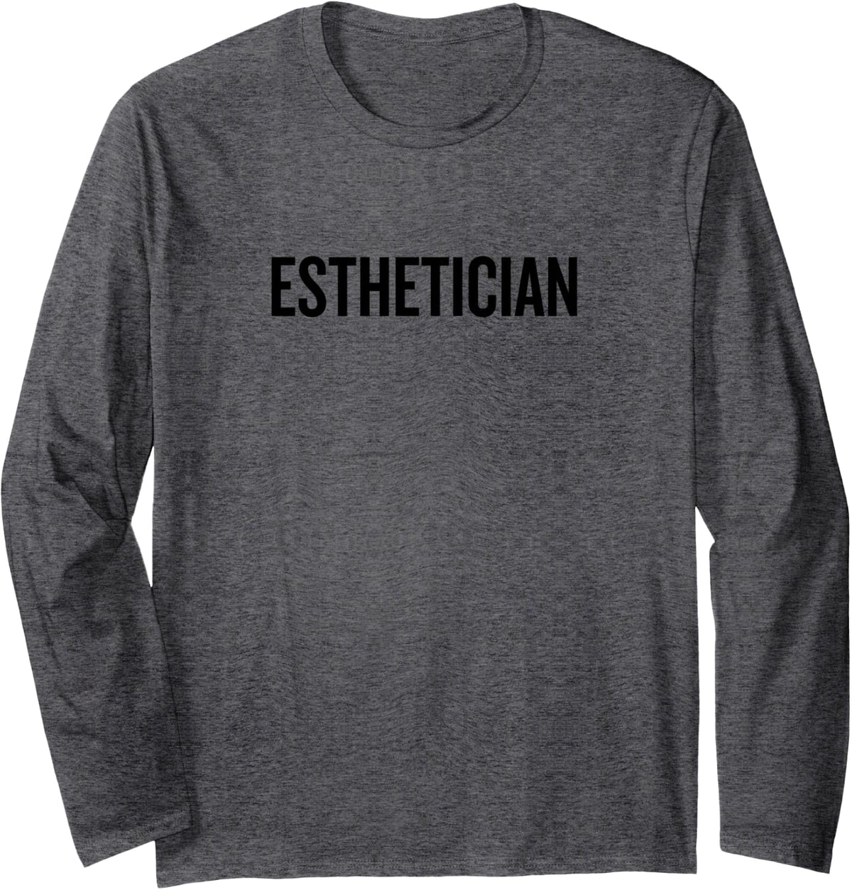 Esthetician Career New Professional Modern Design Long Sleeve T-Shirt - Adult Unisex Dark Heather Grey