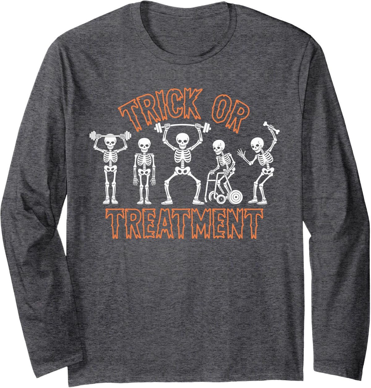 Trick Or Treatment Halloween Physical Therapy Skeleton PT Long Sleeve T-Shirt - Adult Unisex Dark Heather Grey