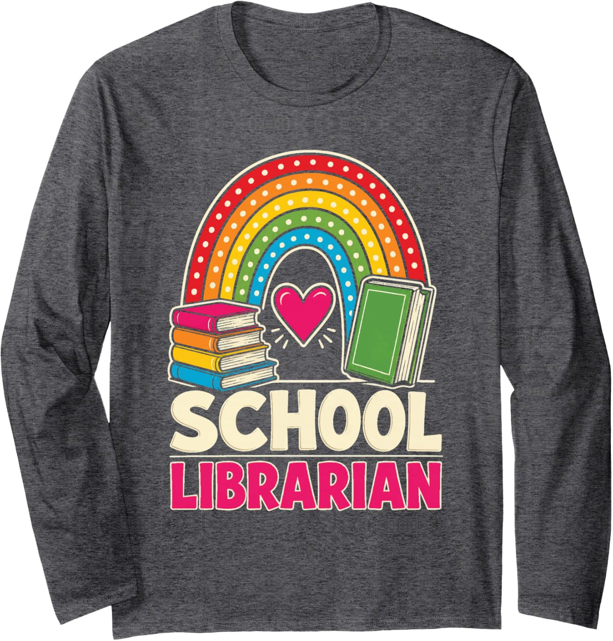 School Librarian Elementary Library Gift Rainbow Hearts Long Sleeve T-Shirt - Adult Unisex Dark Heather Grey