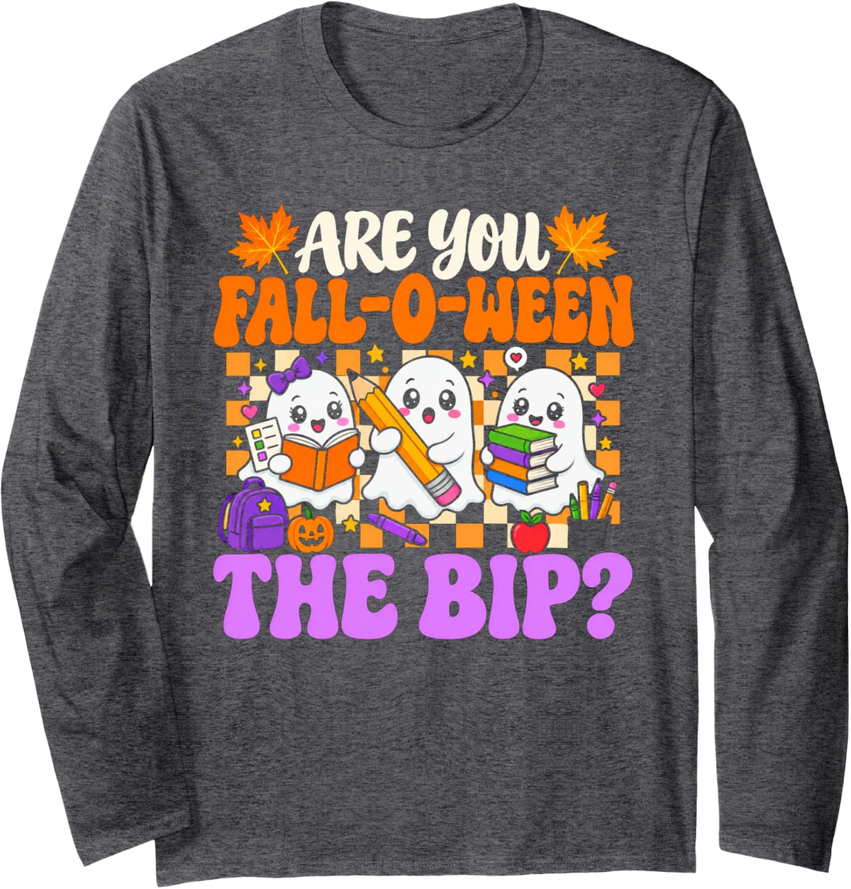 are You Fall-O-Ween The BIP Ghost ABA Therapist Halloween Long Sleeve T-Shirt - Adult Unisex Dark Heather Grey