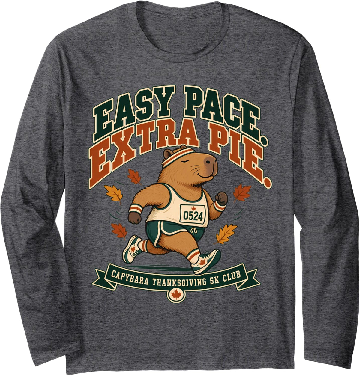 Easy Pace Extra Pie Capybara Thanksgiving 5K Long Sleeve T-Shirt - Adult Unisex Dark Heather Grey