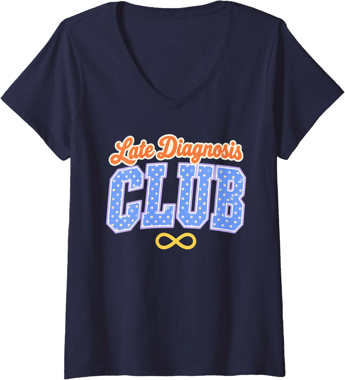 Women's Late Diagnosis Club Autism ADHD Awareness Polka Dot Letters V-Neck T-Shirt - Navy Blue