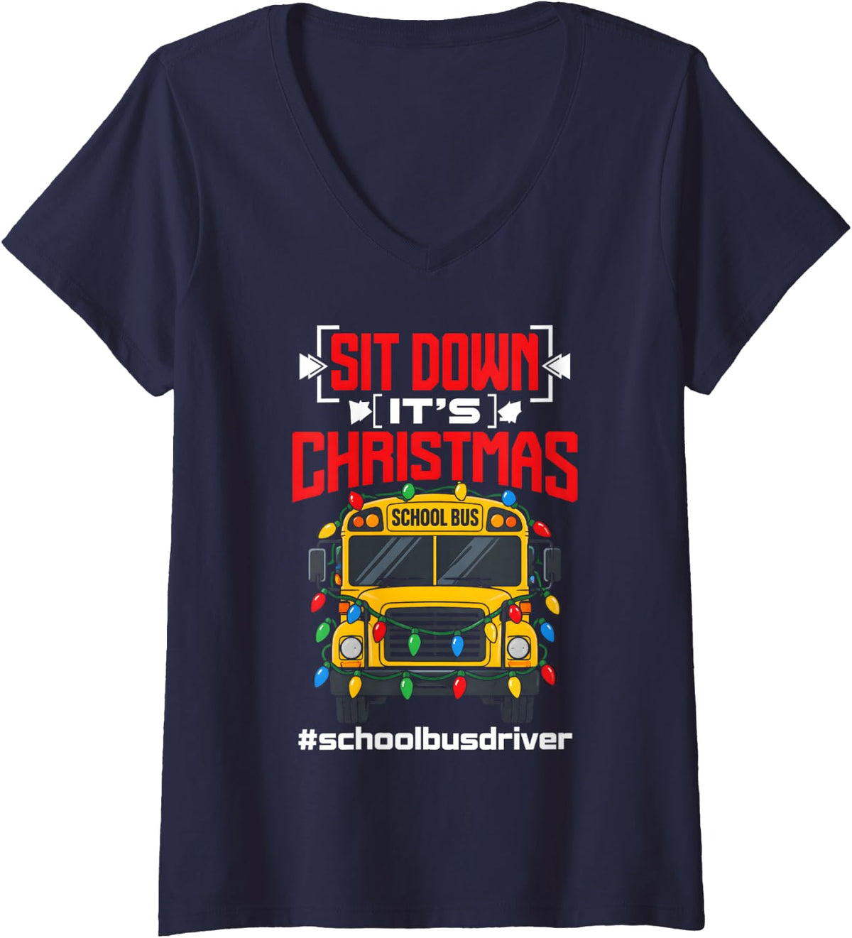 Women's Sit Down It's Christmas School Bus Driver Christmas Funny V-Neck T-Shirt - Navy Blue