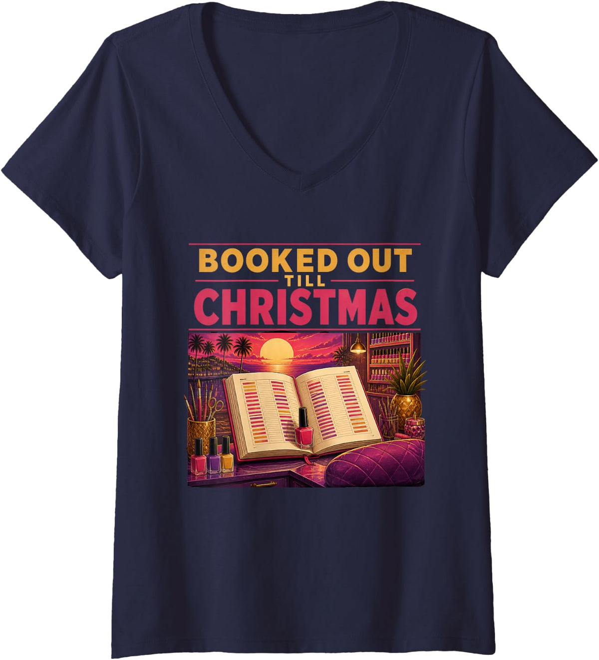 Women's Booked Out Till Christmas Nail Tech Nail Artist V-Neck T-Shirt - Navy Blue