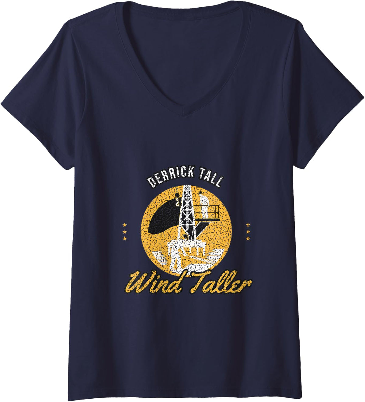 Women's Roughneck Humor - Derrick Tall Wind Taller - Oil Rig Worker V-Neck T-Shirt - Navy Blue