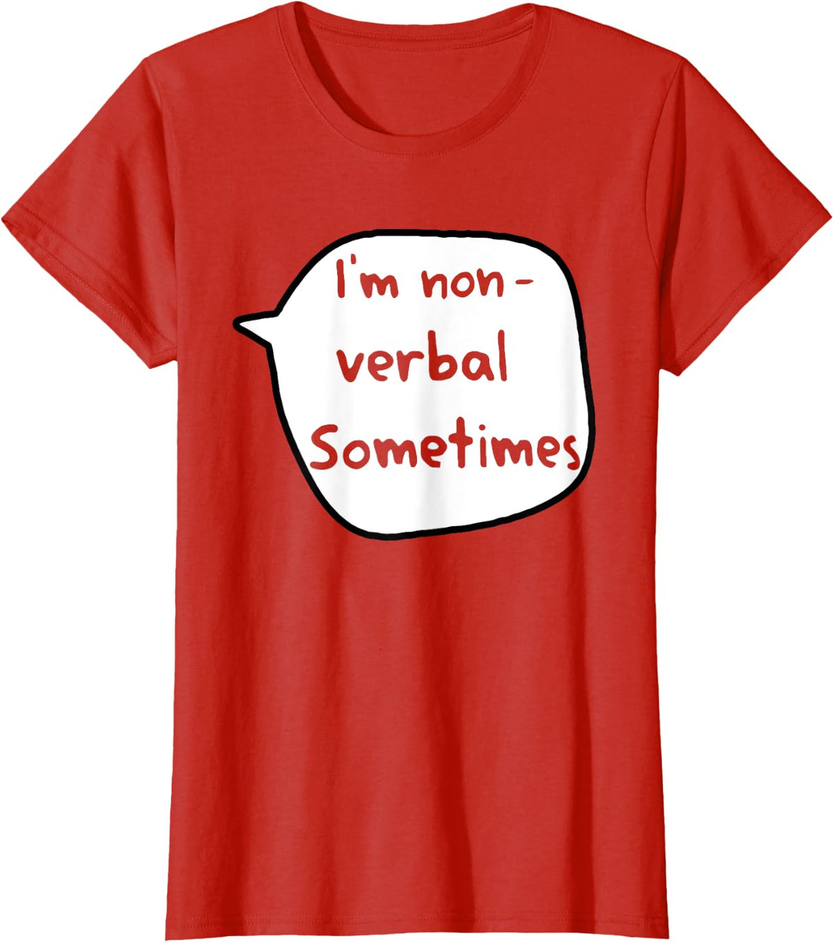 I'm Non- Verbal Sometimes Funny Apparel T-Shirt - Red