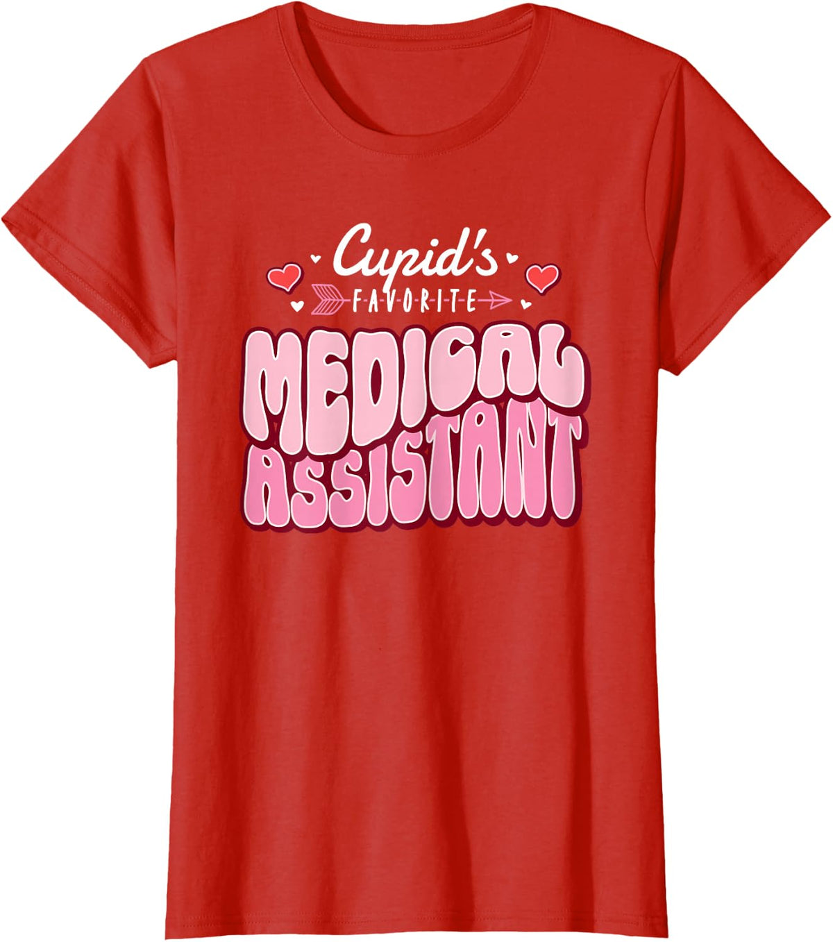Cupid's Favorite Medical Assistant Valentine's Day Hearts T-Shirt - Red