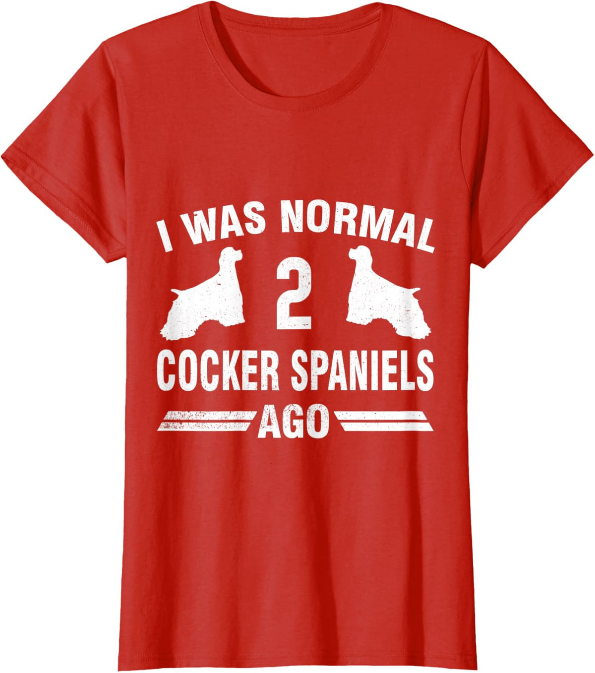 I Was Normal 2 Cocker Spaniels Ago Cocker Spaniel Lover T-Shirt - Red